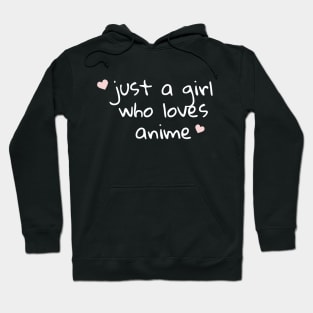 Just a Girl Who Loves Anime Hoodie